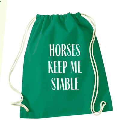 Horses keep me stable green drawstring bag