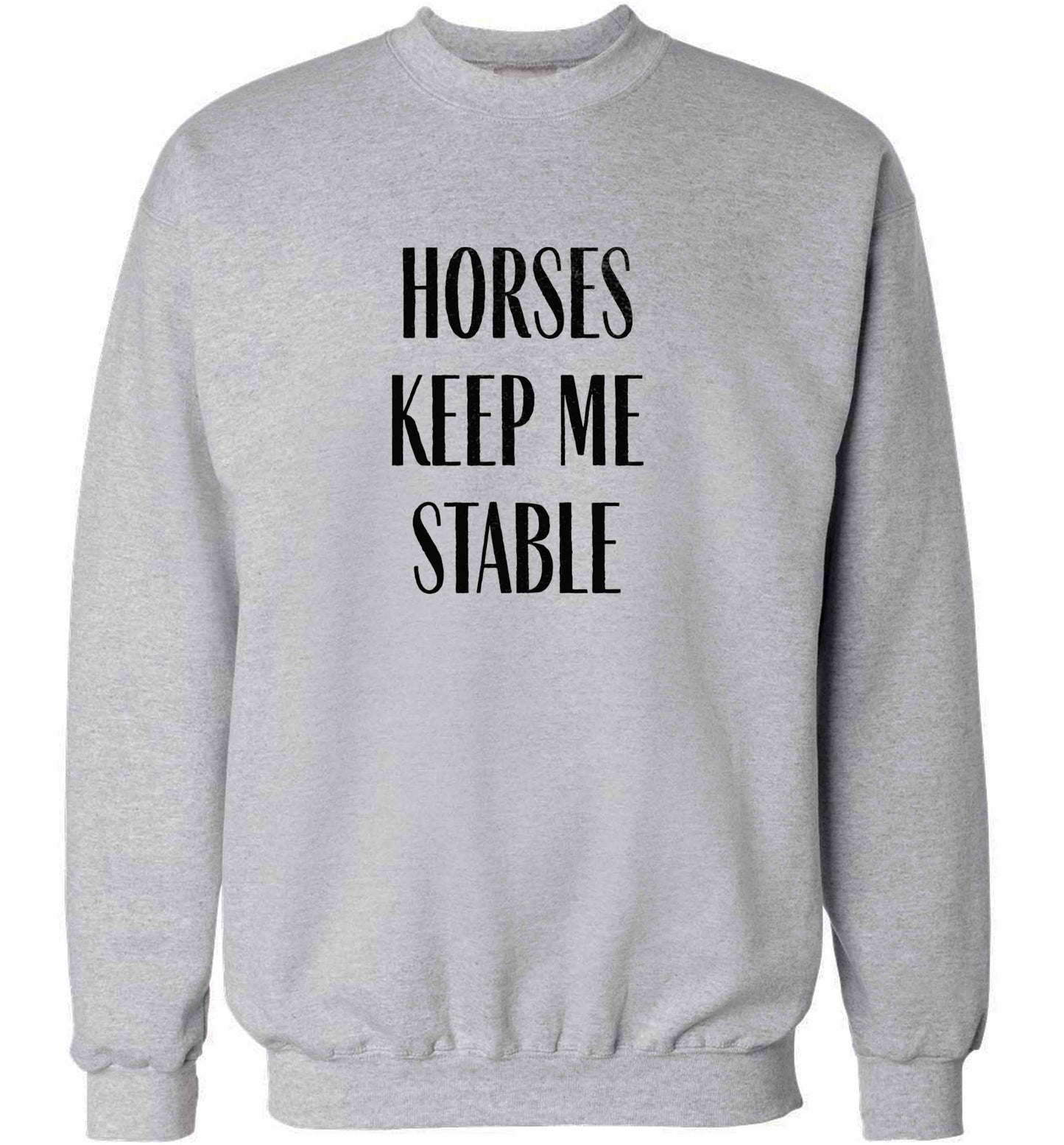 Horses keep me stable adult's unisex grey sweater 2XL