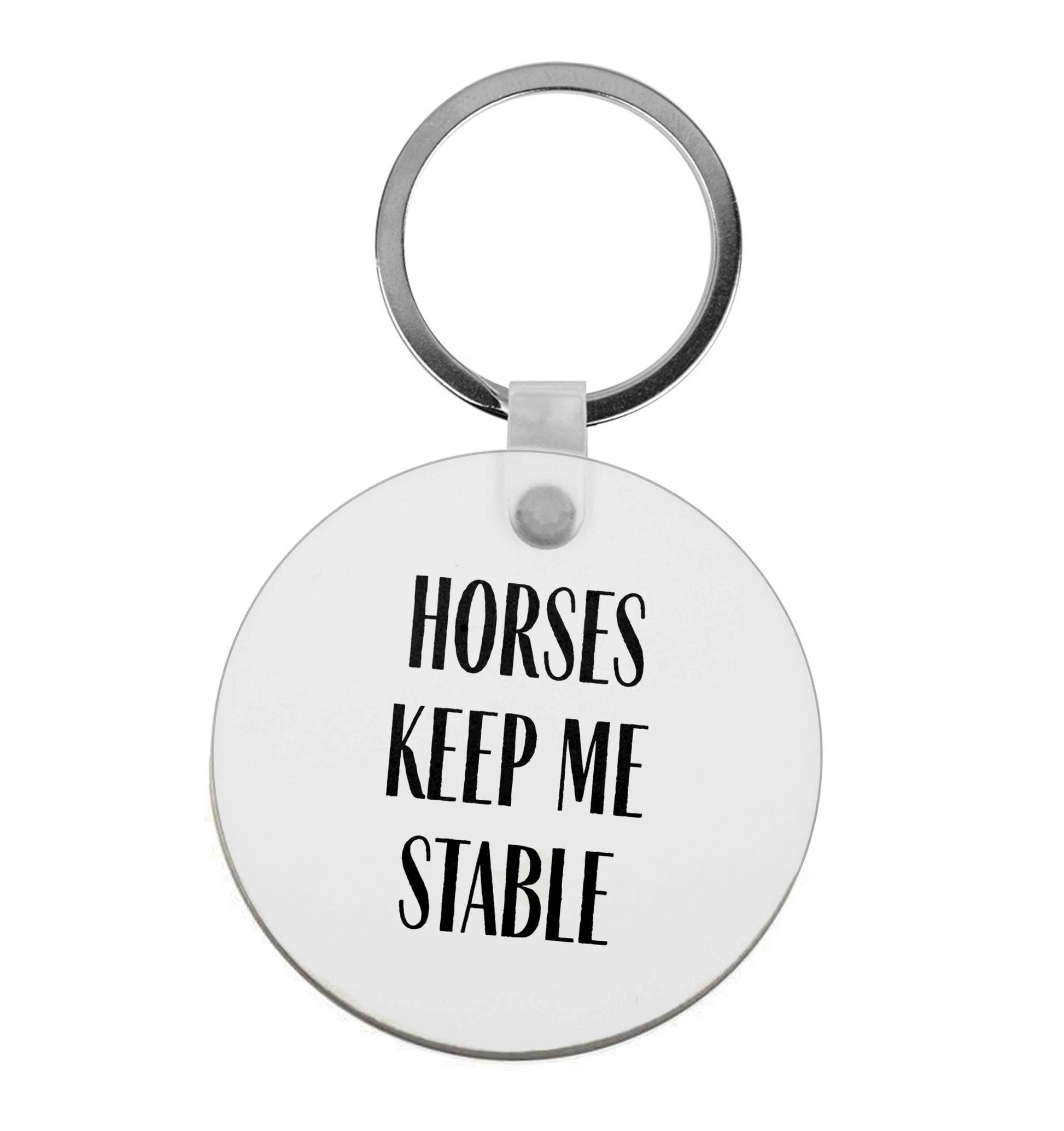 Horses keep me stable | Keyring