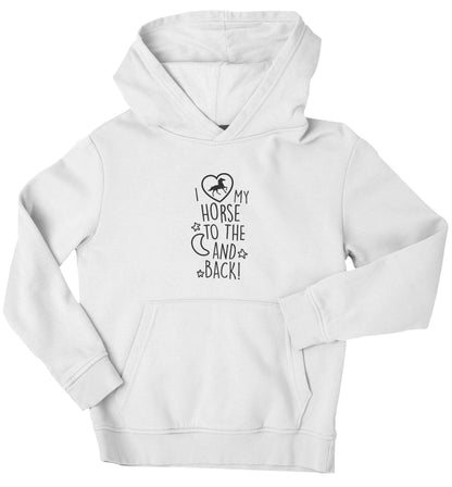 I love my horse to the moon and back children's white hoodie 12-13 Years