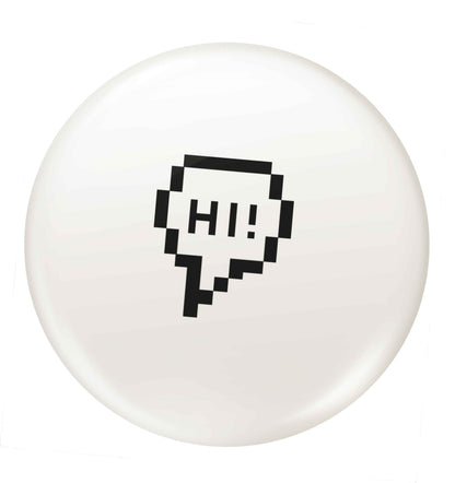 Hi small 25mm Pin badge