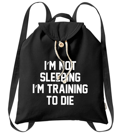 I'm not sleeping I'm training to die organic cotton backpack tote with wooden buttons in black