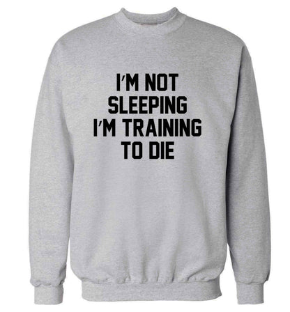 I'm not sleeping I'm training to die adult's unisex grey sweater 2XL