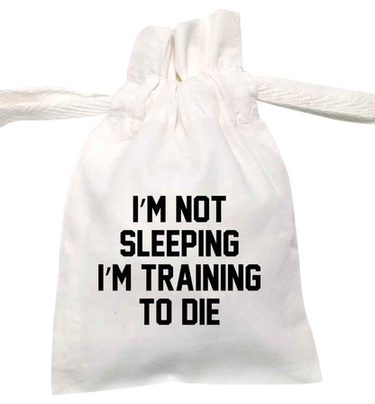 I'm not sleeping I'm training to die | XS - L | Pouch / Drawstring bag / Sack | Organic Cotton | Bulk discounts available!