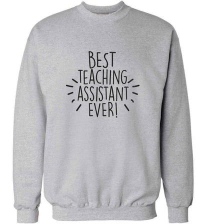 Best teaching assistant ever! adult's unisex grey sweater 2XL