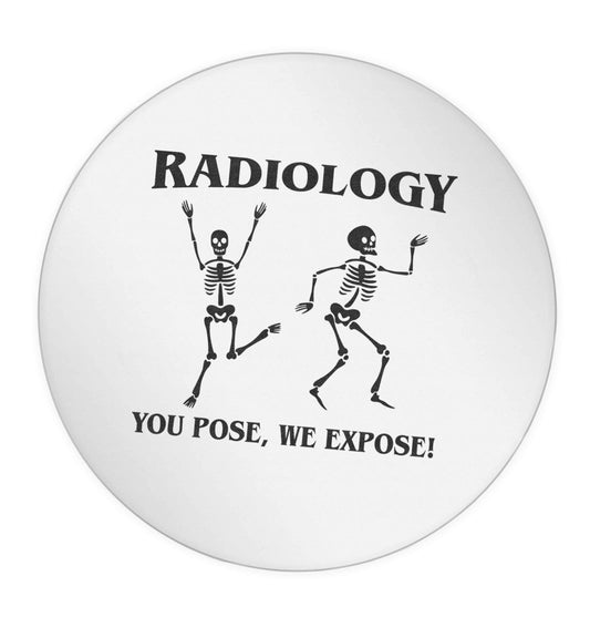 Radiology you pose we expose 24 @ 45mm matt circle stickers