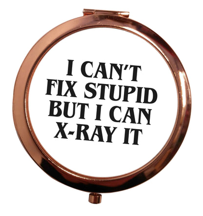I can't fix stupid but I can X-Ray it rose gold circle pocket mirror