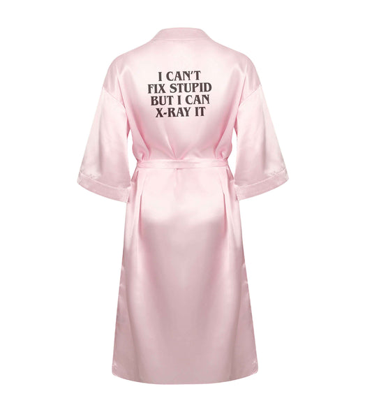 I can't fix stupid but I can X-Ray it XL/XXL pink ladies dressing gown size 16/18