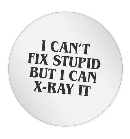 I can't fix stupid but I can X-Ray it 24 @ 45mm matt circle stickers