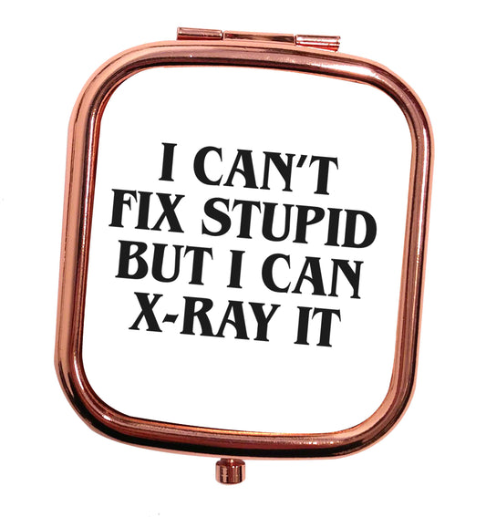I can't fix stupid but I can X-Ray it rose gold square pocket mirror