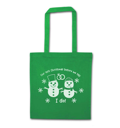 Last Christmas before we say I do green tote bag