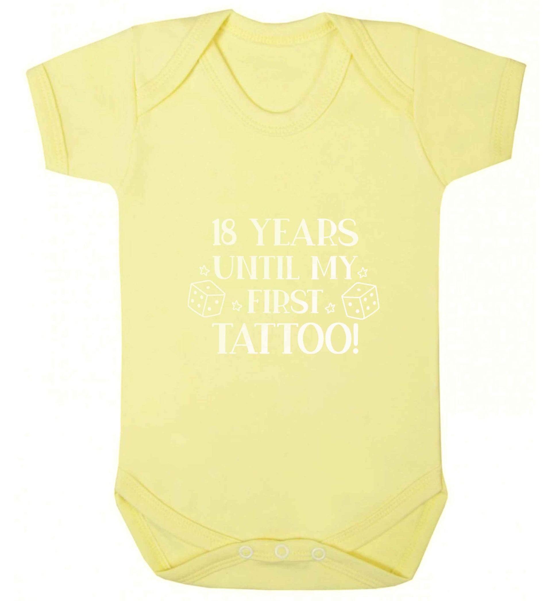 18 Years Until my First Tattoo baby vest pale yellow 18-24 months