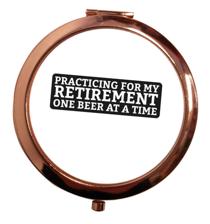 Practicing for my Retirement one Beer at a Time rose gold circle pocket mirror