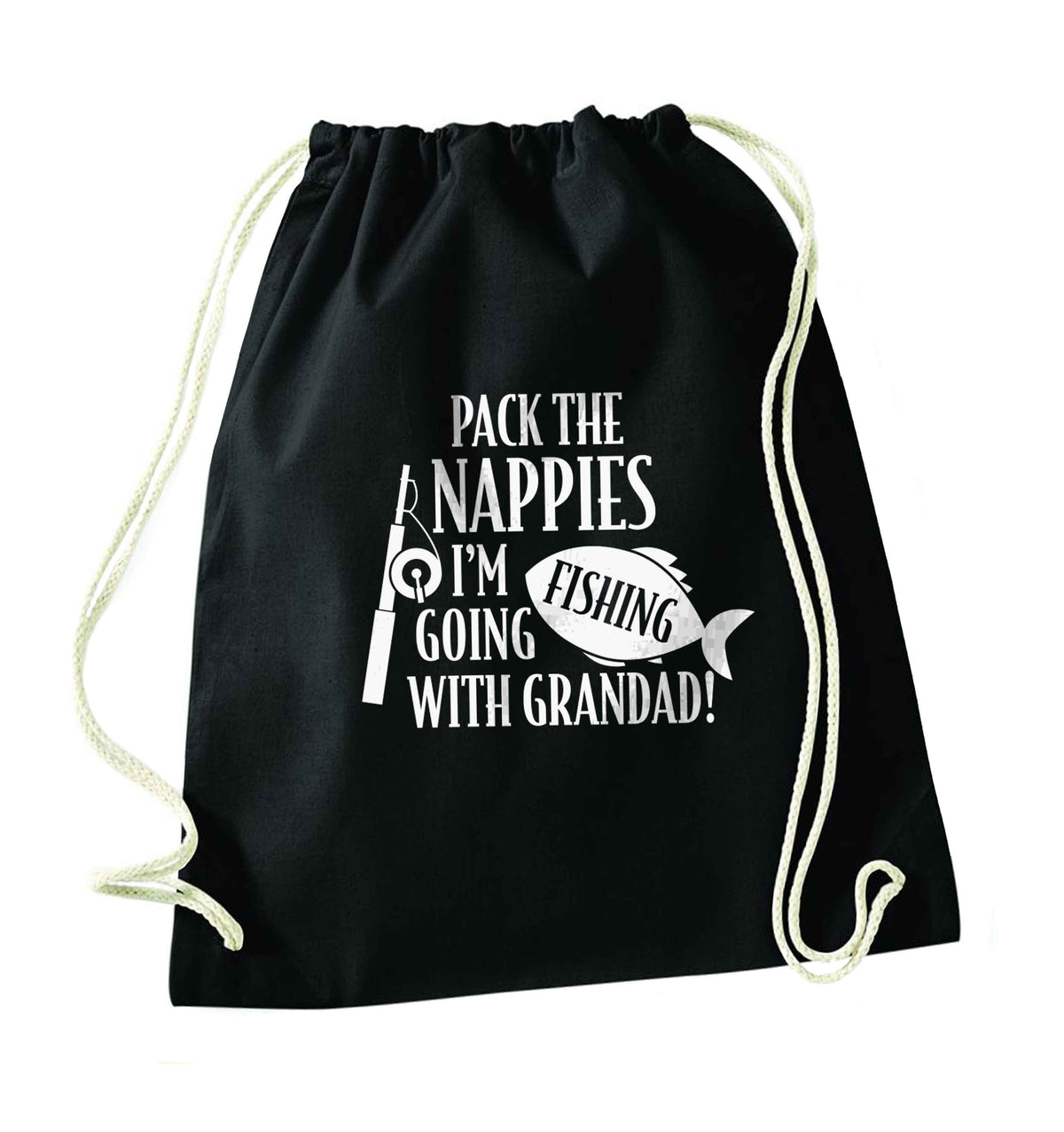 Pack the nappies I'm going fishing with Grandad black drawstring bag