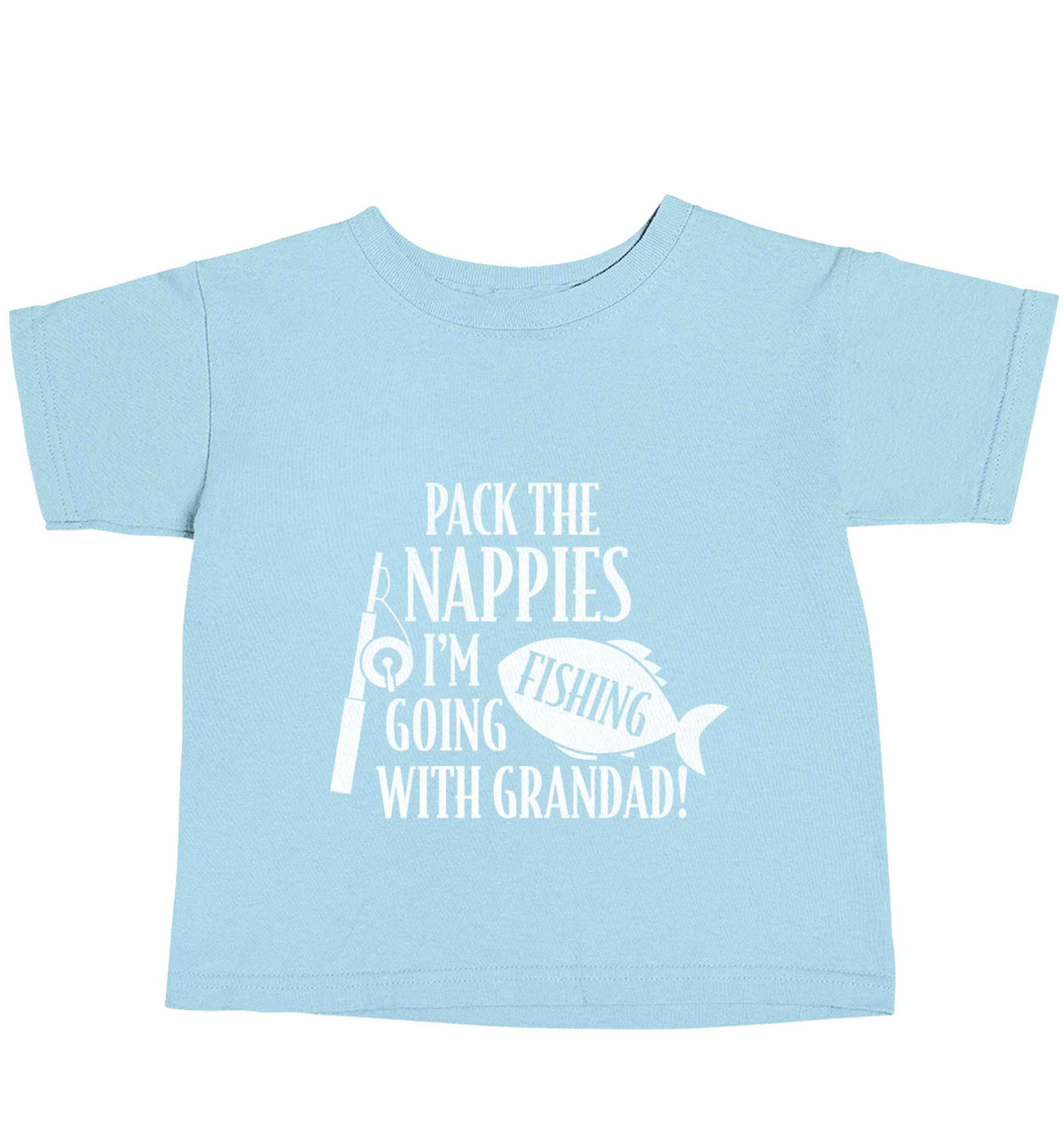 Pack the nappies I'm going fishing with Grandad light blue baby toddler Tshirt 2 Years