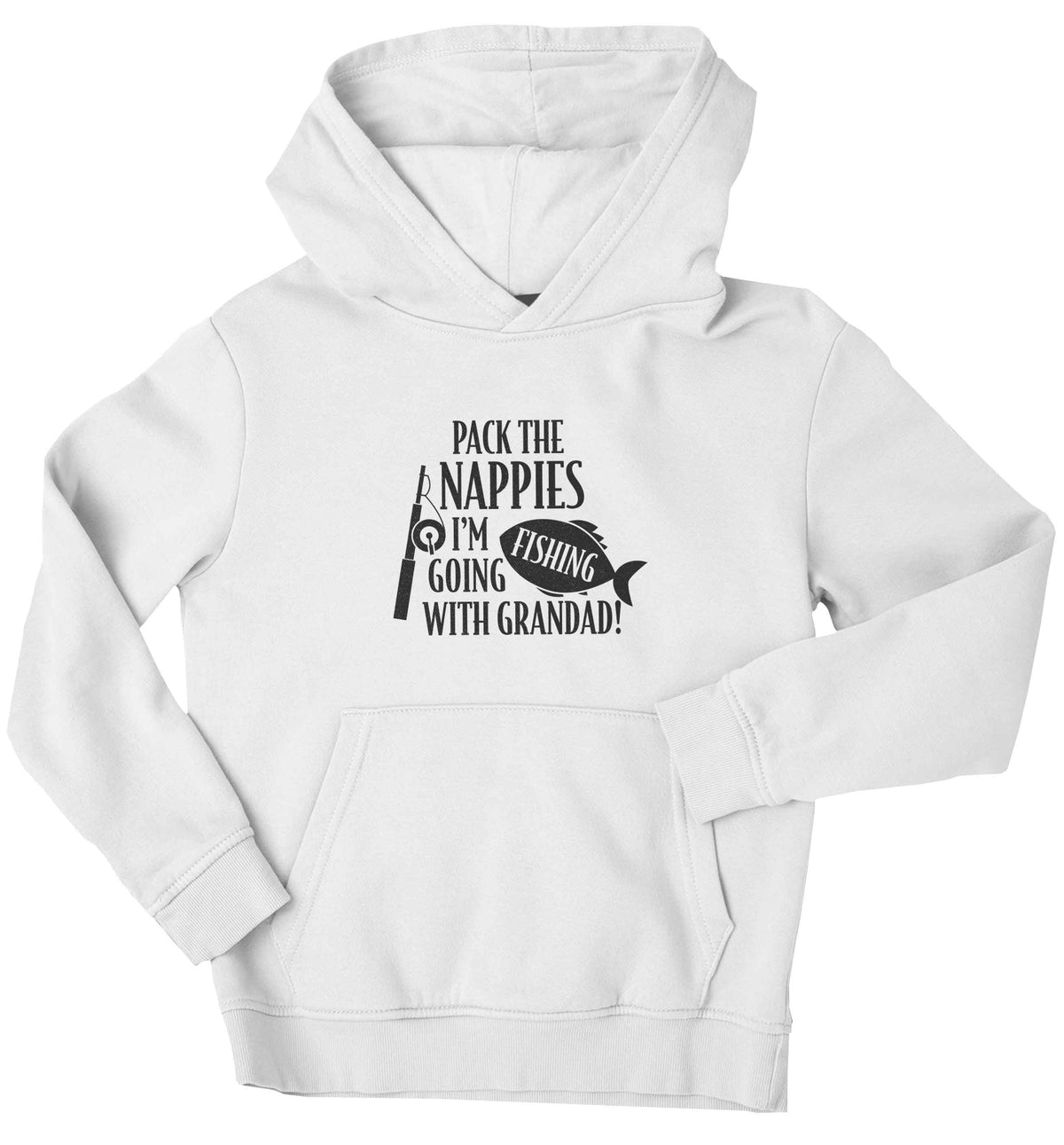 Pack the nappies I'm going fishing with Grandad children's white hoodie 12-13 Years