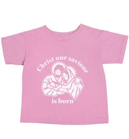 Christ our saviour is born light pink baby toddler Tshirt 2 Years