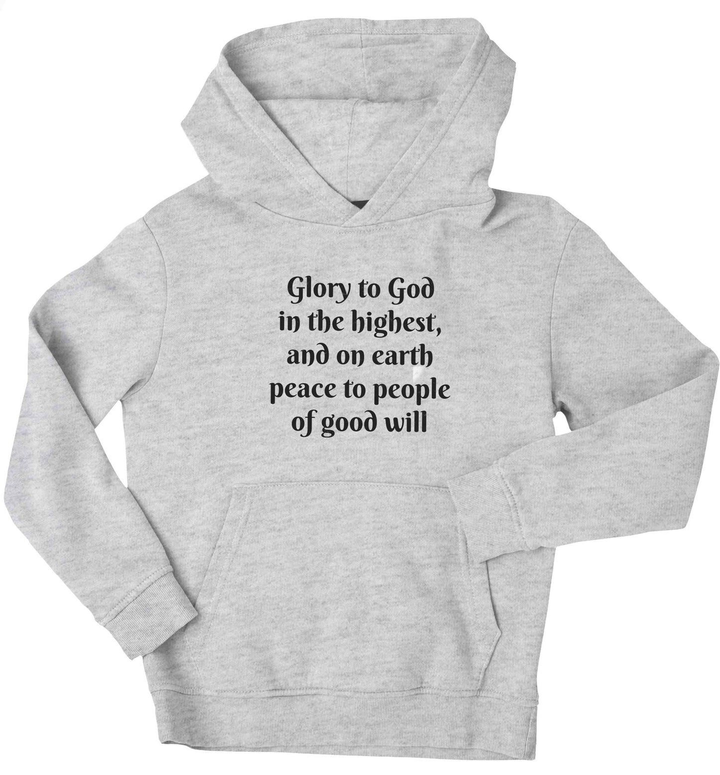 Glory to God in the highest, and on earth peace to people of good will children's grey hoodie 12-13 Years