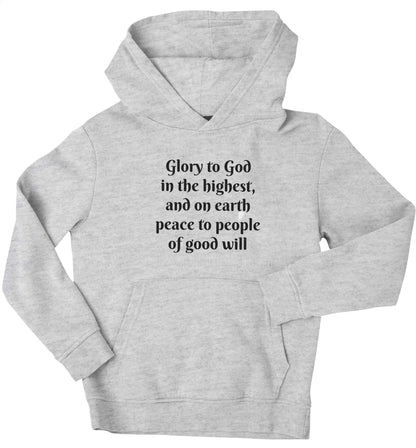 Glory to God in the highest, and on earth peace to people of good will children's grey hoodie 12-13 Years