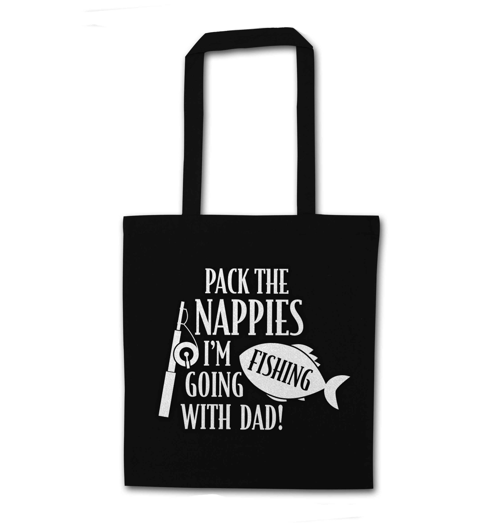 Pack the nappies I'm going fishing with Dad black tote bag
