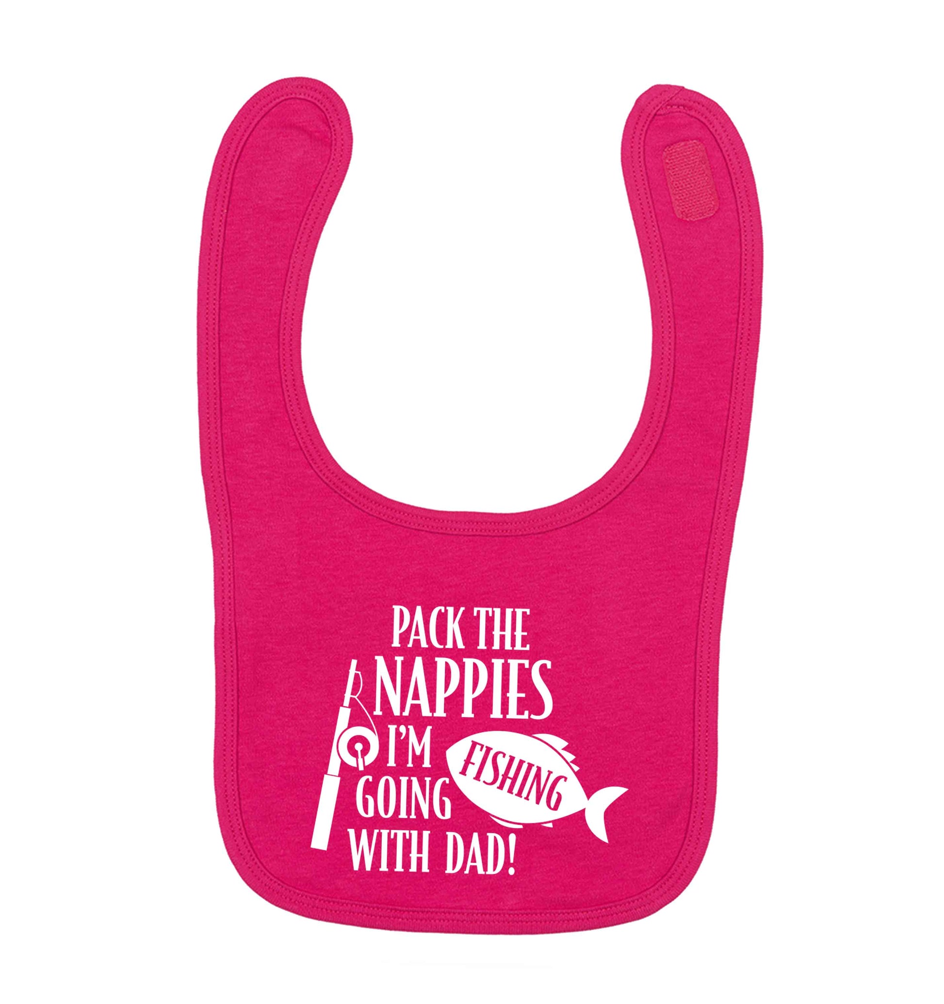 Pack the nappies I'm going fishing with Dad dark pink baby bib