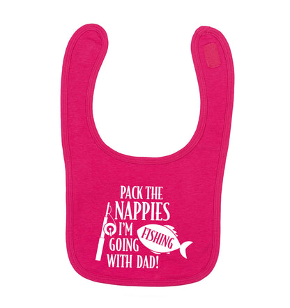 Pack the nappies I'm going fishing with Dad dark pink baby bib