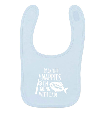 Pack the nappies I'm going fishing with Dad pale blue baby bib