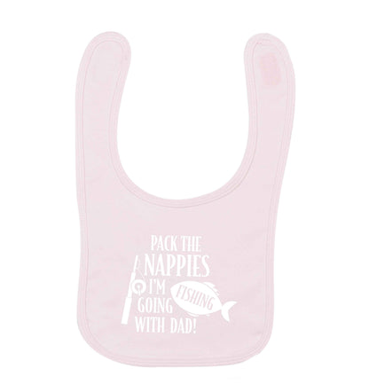 Pack the nappies I'm going fishing with Dad pale pink baby bib