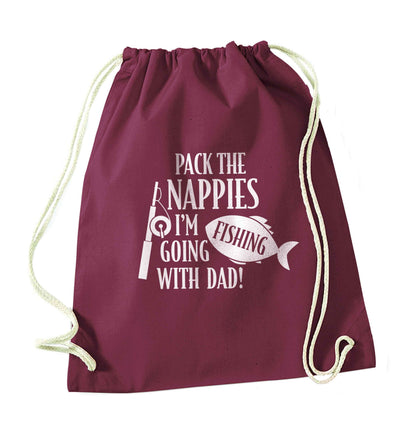 Pack the nappies I'm going fishing with Dad maroon drawstring bag
