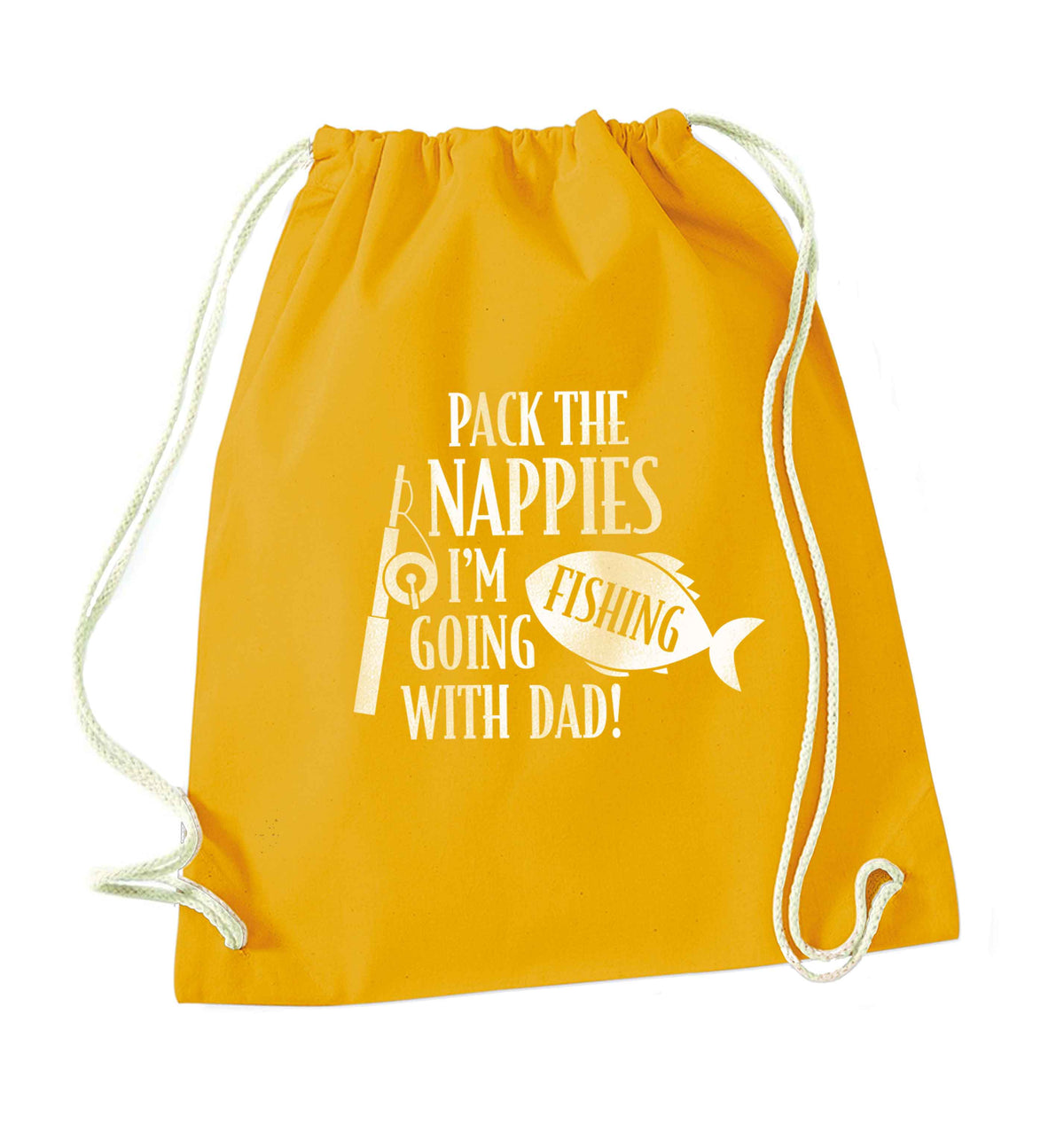 Pack the nappies I'm going fishing with Dad mustard drawstring bag