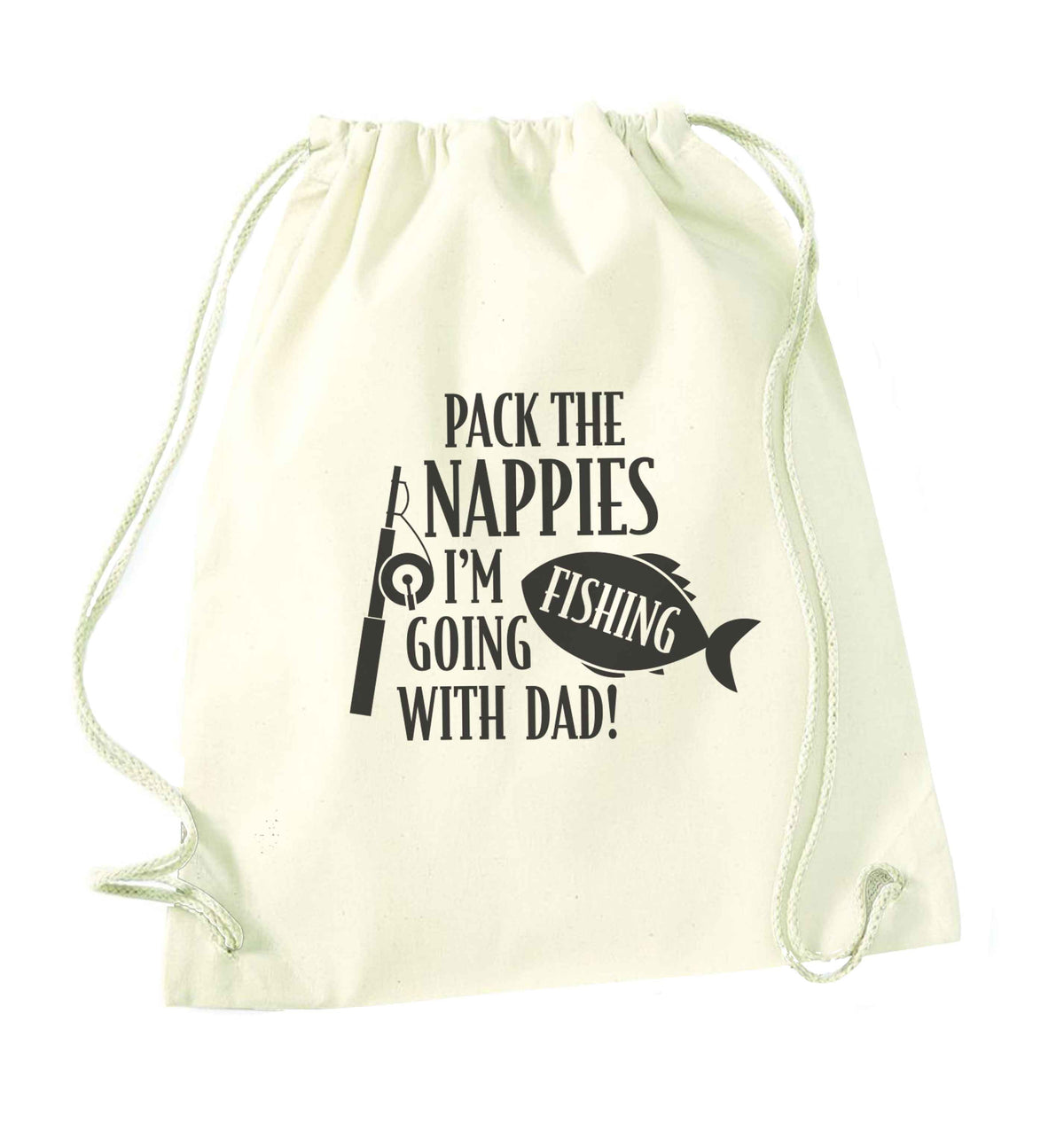 Pack the nappies I'm going fishing with Dad natural drawstring bag