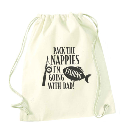 Pack the nappies I'm going fishing with Dad natural drawstring bag