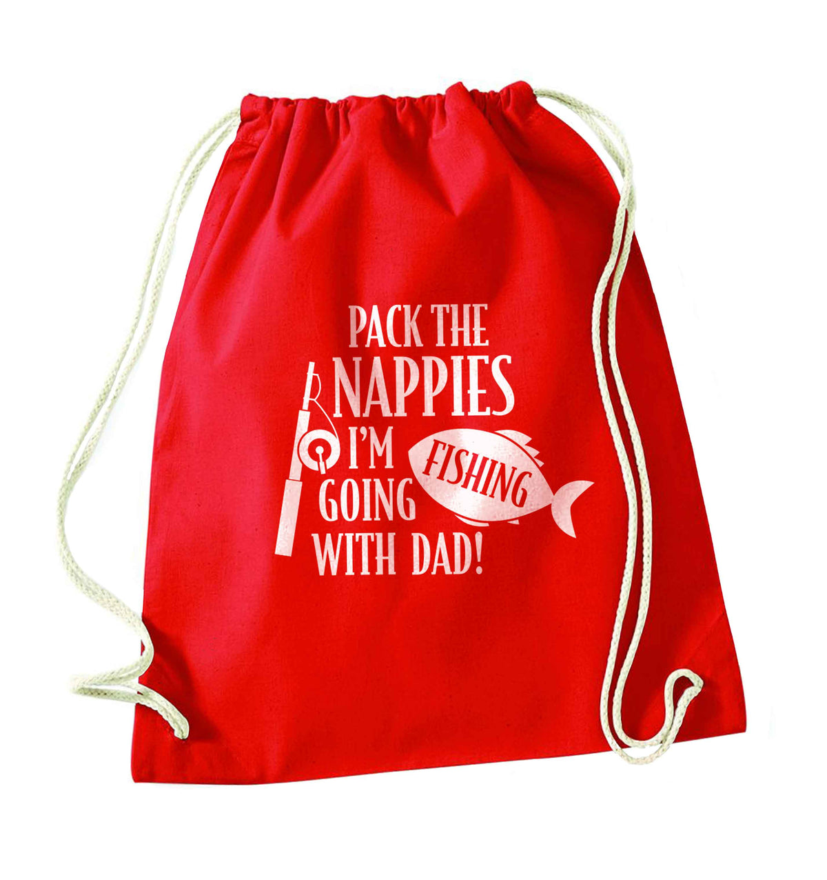 Pack the nappies I'm going fishing with Dad red drawstring bag 