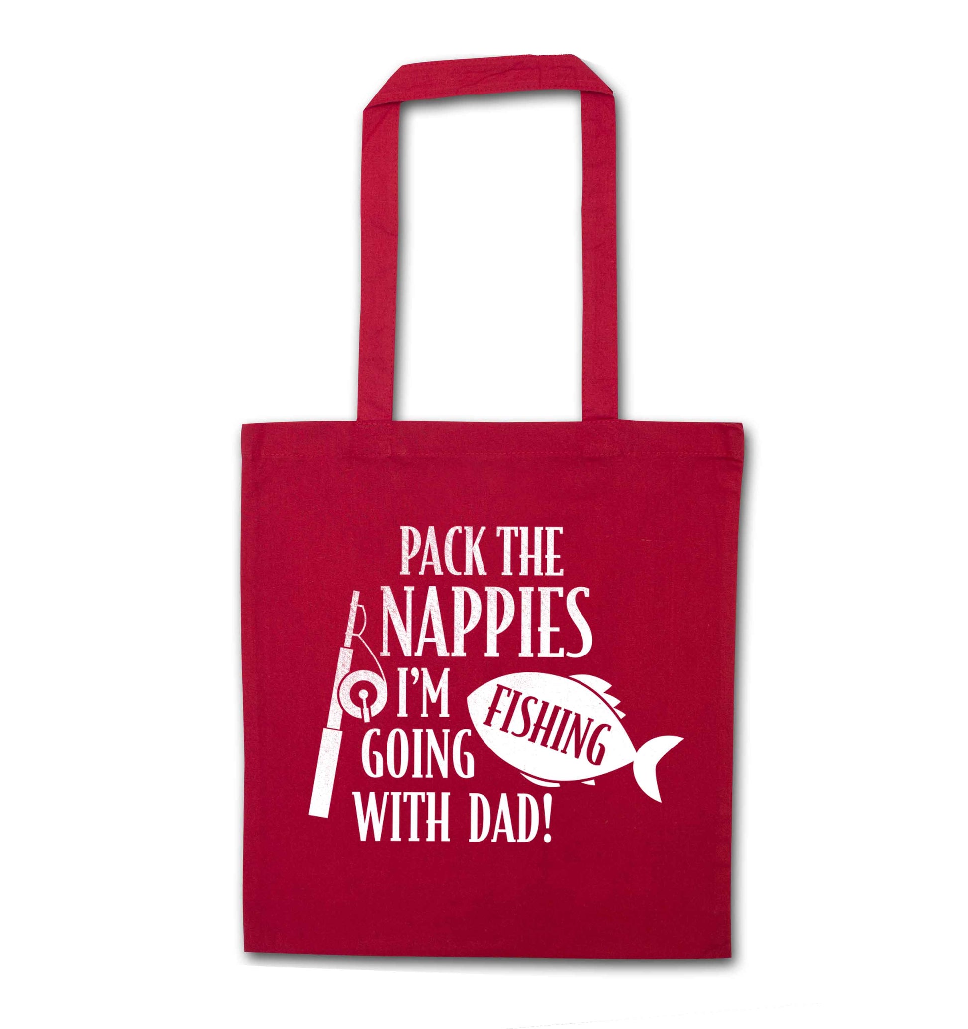 Pack the nappies I'm going fishing with Dad red tote bag
