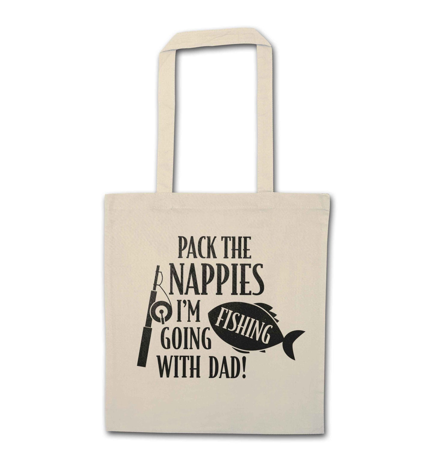 Pack the nappies I'm going fishing with Dad natural tote bag
