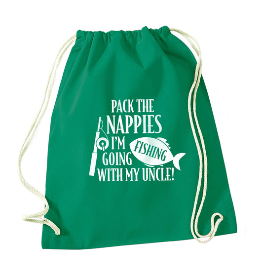 Pack the nappies I'm going fishing with my Uncle green drawstring bag
