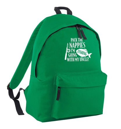 Pack the nappies I'm going fishing my Uncle green adults backpack