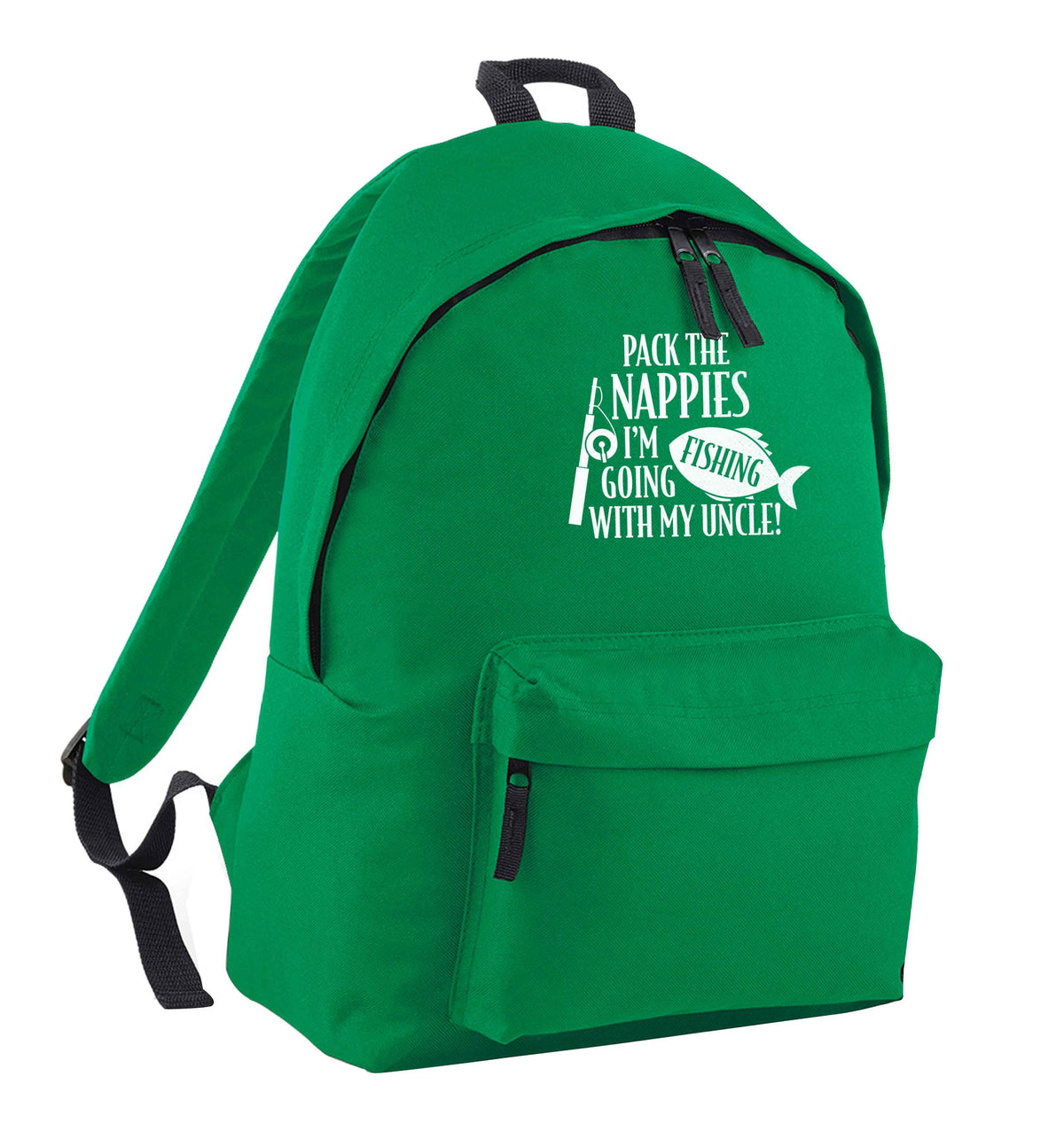 Pack the nappies I'm going fishing with my Uncle green adults backpack