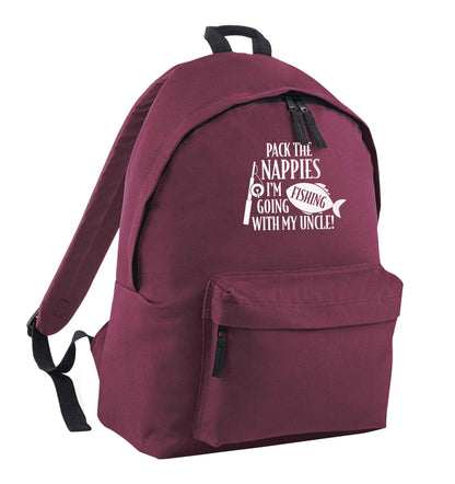 Pack the nappies I'm going fishing my Uncle maroon children's backpack