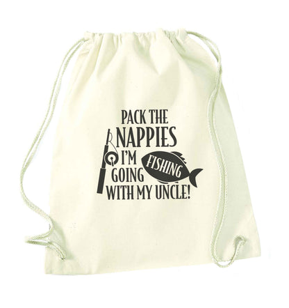 Pack the nappies I'm going fishing my Uncle natural drawstring bag