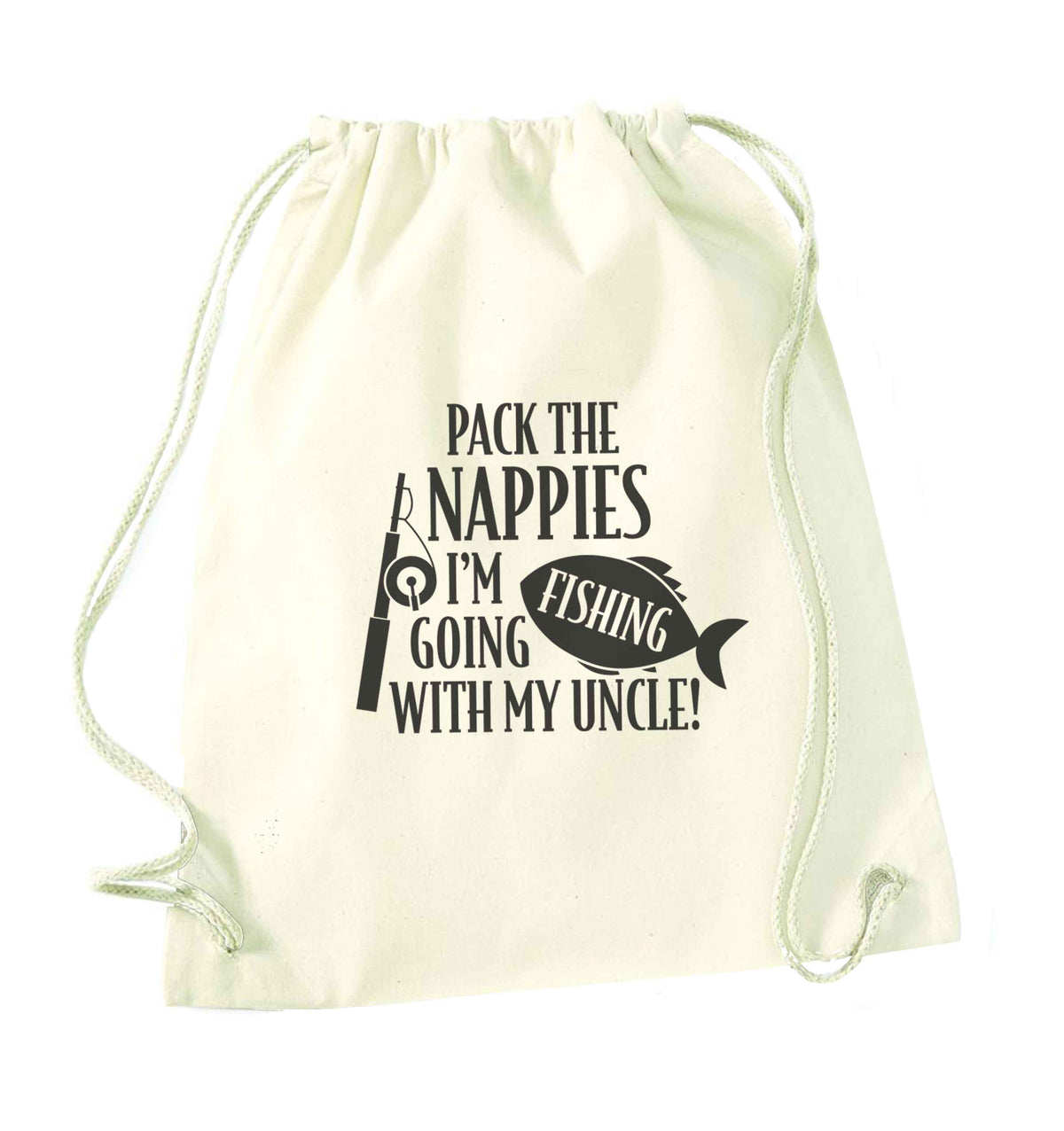 Pack the nappies I'm going fishing with my Uncle natural drawstring bag