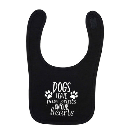 Dog leave paw prints on our hearts black baby bib