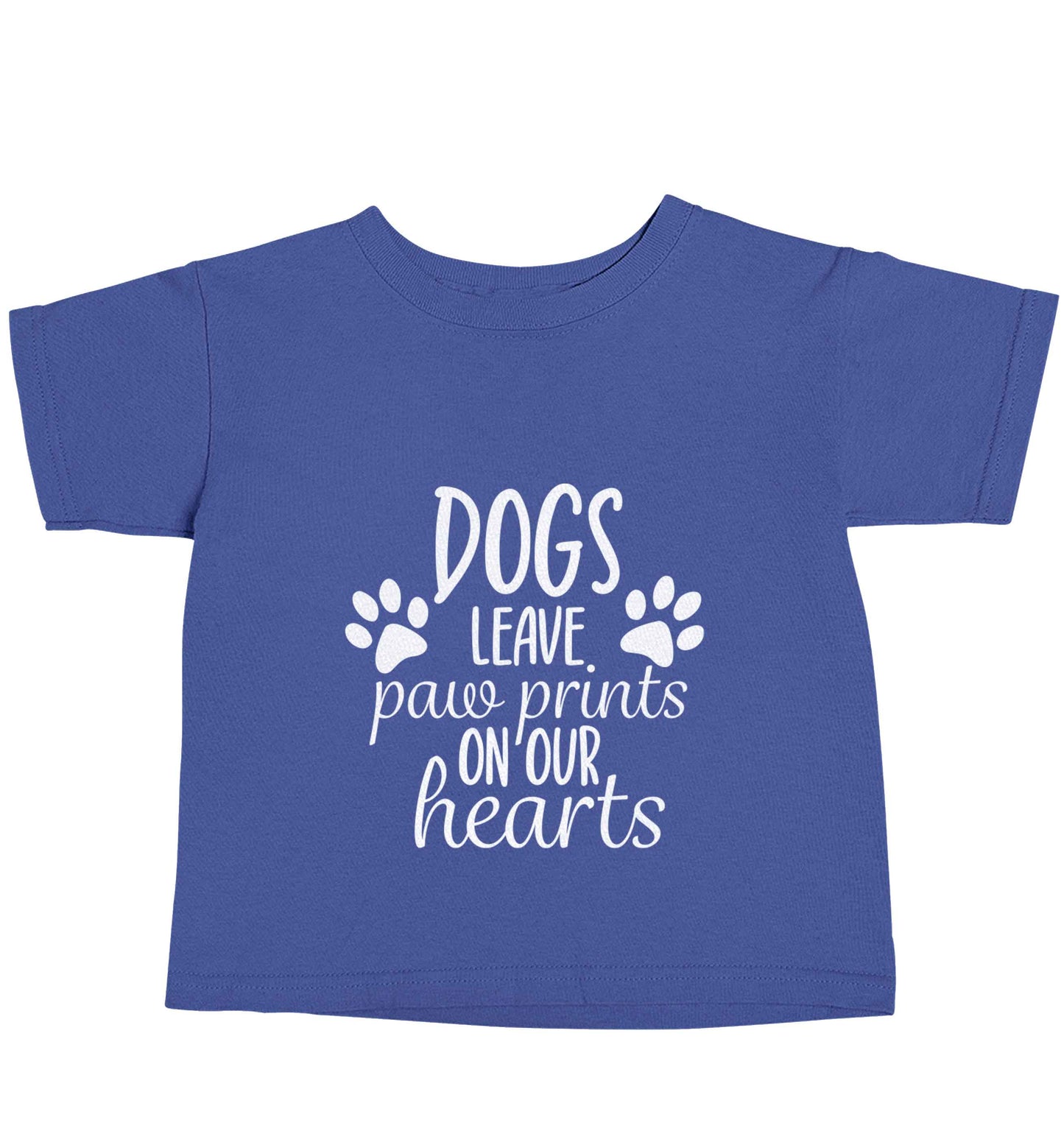 Dog leave paw prints on our hearts blue baby toddler Tshirt 2 Years