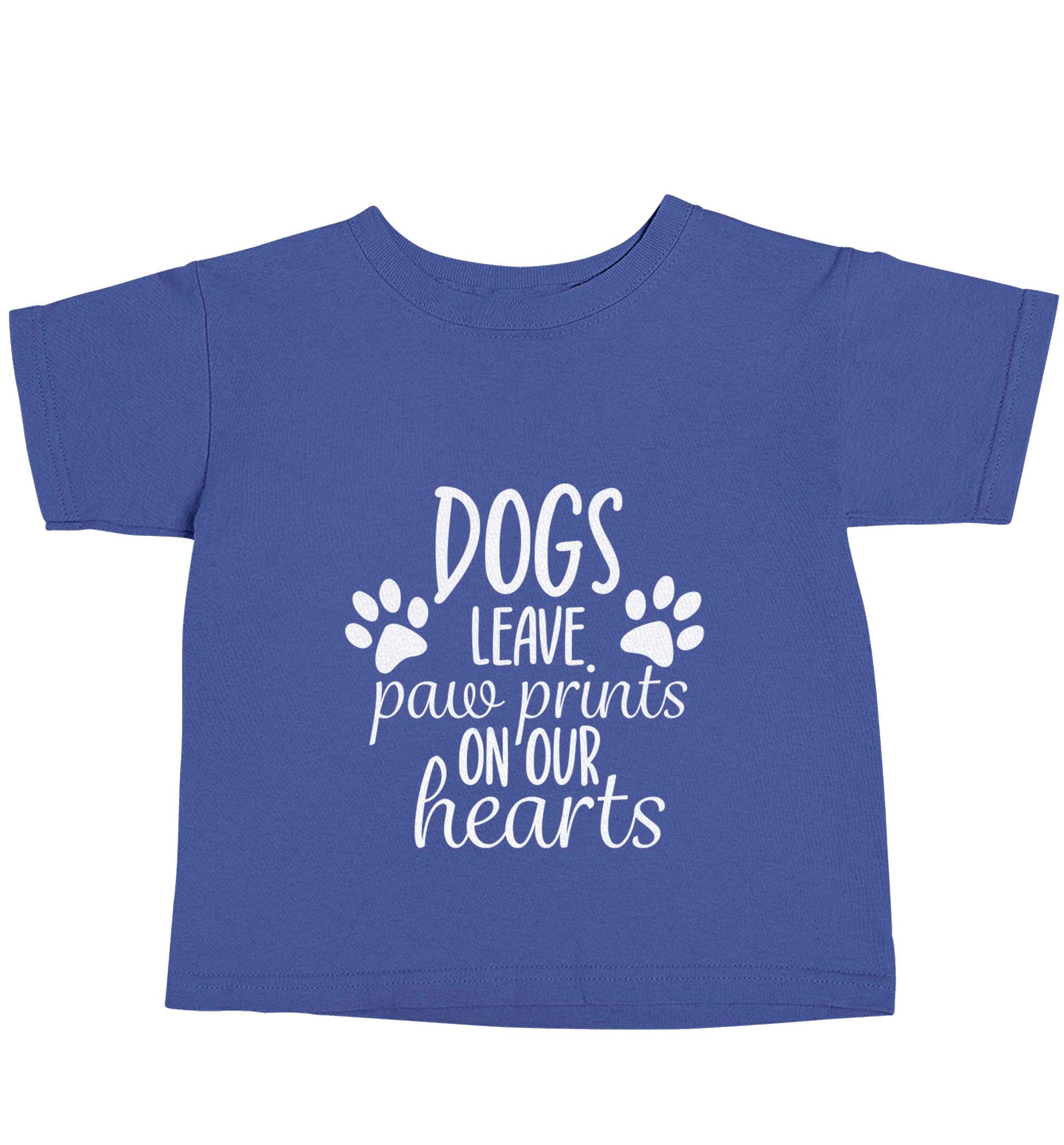 Dog leave paw prints on our hearts blue baby toddler Tshirt 2 Years