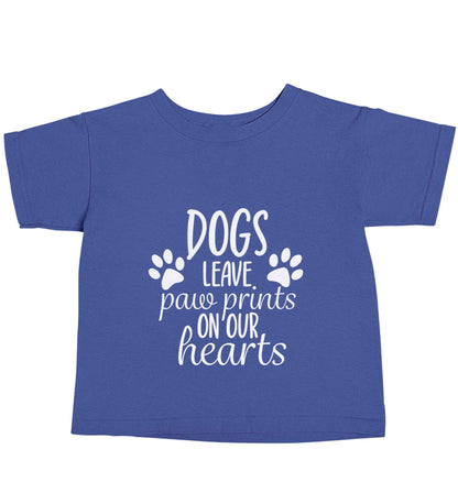 Dog leave paw prints on our hearts blue baby toddler Tshirt 2 Years