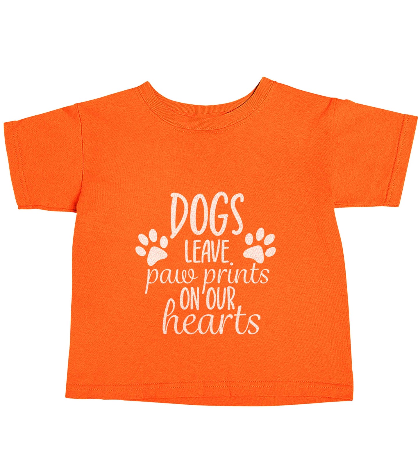Dog leave paw prints on our hearts orange baby toddler Tshirt 2 Years