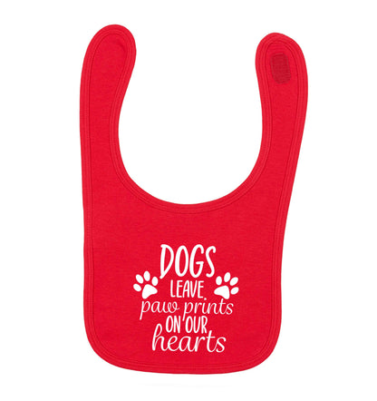 Dog leave paw prints on our hearts red baby bib