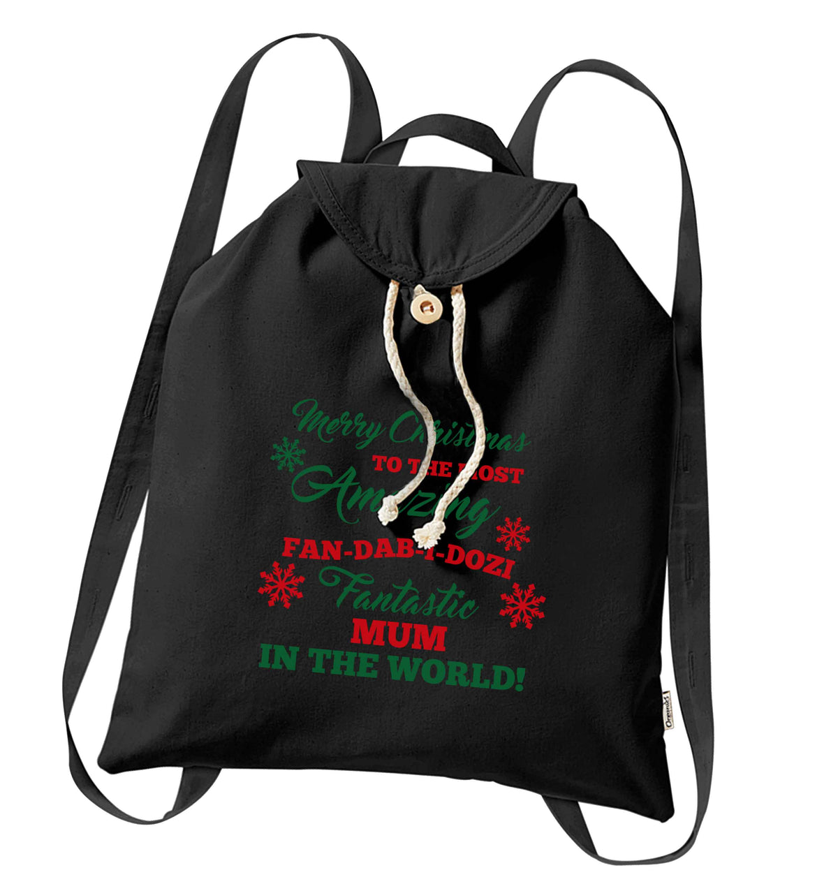 Merry Christmas to the most amazing fan-dab-i-dozi fantasic mum in the world organic cotton backpack tote with wooden buttons in black