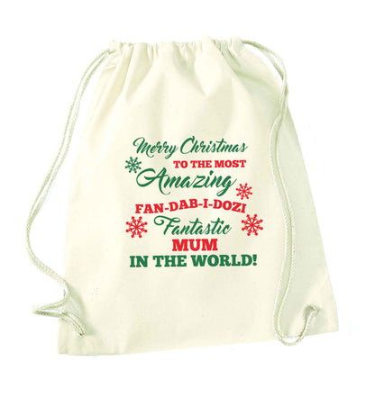 Merry Christmas to the most amazing fan-dab-i-dozi fantasic mum in the world natural drawstring bag
