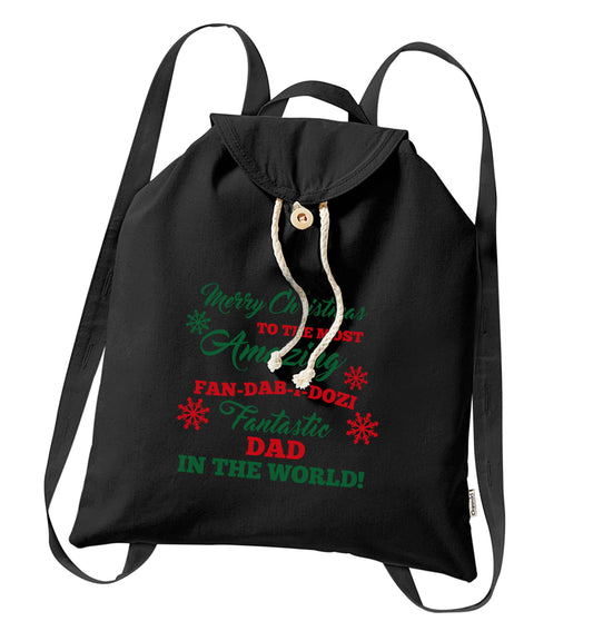 Merry Christmas to the most amazing fan-dab-i-dozi fantasic Dad in the world organic cotton backpack tote with wooden buttons in black